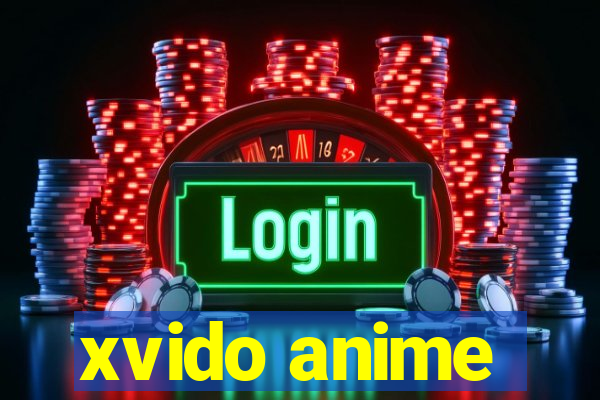 xvido anime